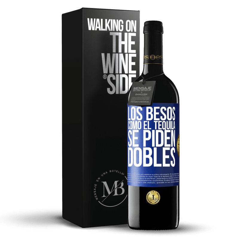 39,95 € Envío gratis | Vino Tinto Edición RED MBE Reserva Los besos como el tequila. Se piden dobles Etiqueta Azul. Etiqueta personalizable Reserva 12 Meses Cosecha 2014 Tempranillo