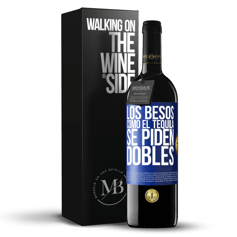 39,95 € Envío gratis | Vino Tinto Edición RED MBE Reserva Los besos como el tequila. Se piden dobles Etiqueta Azul. Etiqueta personalizable Reserva 12 Meses Cosecha 2016 Tempranillo