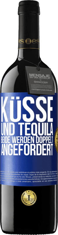 39,95 € Kostenloser Versand | Rotwein RED Ausgabe MBE Reserve Küsse und Tequila. Beide werden doppelt angefordert Blaue Markierung. Anpassbares Etikett Reserve 12 Monate Ernte 2016 Tempranillo