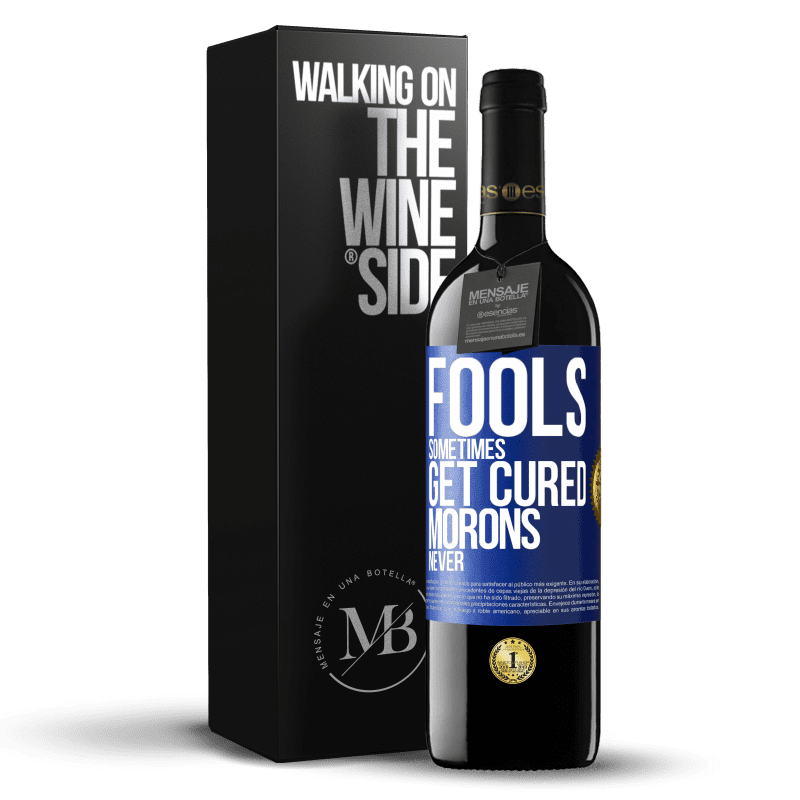 39,95 € Free Shipping | Red Wine RED Edition MBE Reserve Fools sometimes get cured, morons never Blue Label. Customizable label Reserve 12 Months Harvest 2014 Tempranillo