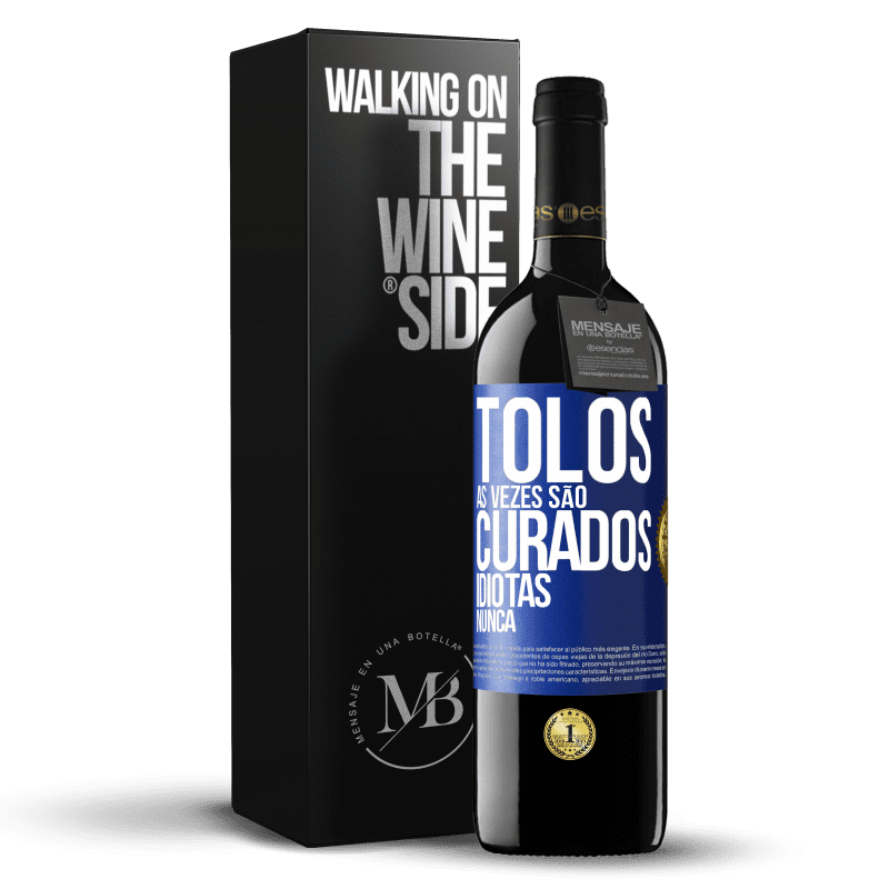 39,95 € Envio grátis | Vinho tinto Edição RED MBE Reserva Tolos às vezes são curados, idiotas nunca Etiqueta Azul. Etiqueta personalizável Reserva 12 Meses Colheita 2014 Tempranillo