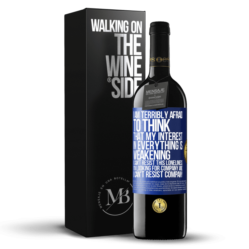 39,95 € Free Shipping | Red Wine RED Edition MBE Reserve I am terribly afraid to think that my interest in everything is weakening. I can't resist this loneliness. I'm looking for Blue Label. Customizable label Reserve 12 Months Harvest 2014 Tempranillo