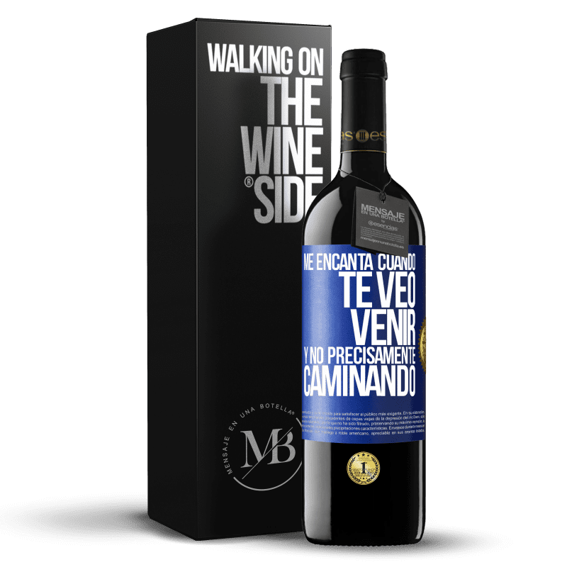 39,95 € Envío gratis | Vino Tinto Edición RED MBE Reserva Me encanta cuando te veo venir y no precisamente caminando Etiqueta Azul. Etiqueta personalizable Reserva 12 Meses Cosecha 2014 Tempranillo