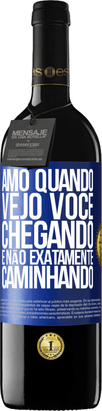39,95 € Envio grátis | Vinho tinto Edição RED MBE Reserva Amo quando vejo você chegando e não exatamente caminhando Etiqueta Azul. Etiqueta personalizável Reserva 12 Meses Colheita 2016 Tempranillo