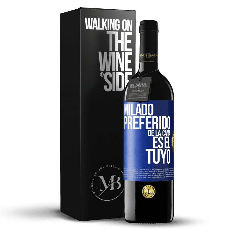 39,95 € Envío gratis | Vino Tinto Edición RED MBE Reserva Mi lado preferido de la cama es el tuyo Etiqueta Azul. Etiqueta personalizable Reserva 12 Meses Cosecha 2014 Tempranillo