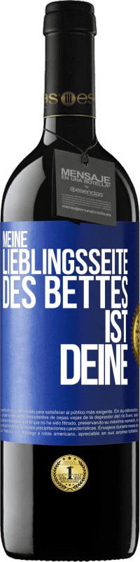 39,95 € Kostenloser Versand | Rotwein RED Ausgabe MBE Reserve Meine Lieblingsseite des Bettes ist deine Blaue Markierung. Anpassbares Etikett Reserve 12 Monate Ernte 2016 Tempranillo