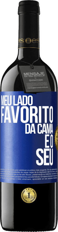 Envio grátis | Vinho tinto Edição RED MBE Reserva Meu lado favorito da cama é o seu Etiqueta Azul. Etiqueta personalizável Reserva 12 Meses Colheita 2014 Tempranillo