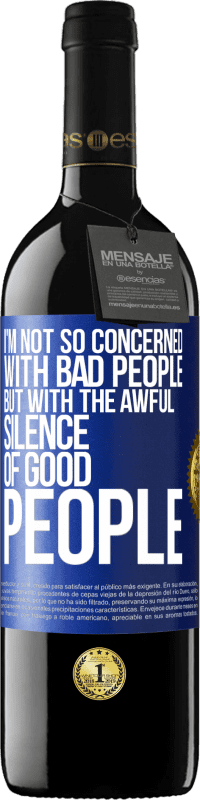 «I'm not so concerned with bad people, but with the awful silence of good people» RED Edition MBE Reserve