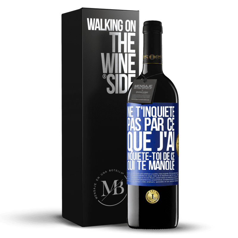 39,95 € Envoi gratuit | Vin rouge Édition RED MBE Réserve Ne t'inquiète pas par ce que j'ai, inquiète-toi de ce qui te manque Étiquette Bleue. Étiquette personnalisable Réserve 12 Mois Récolte 2014 Tempranillo