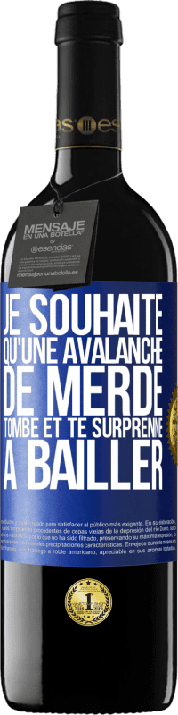 Envoi gratuit | Vin rouge Édition RED MBE Réserve Je souhaite qu'une avalanche de merde tombe et te surprenne à bâiller Étiquette Bleue. Étiquette personnalisable Réserve 12 Mois Récolte 2014 Tempranillo