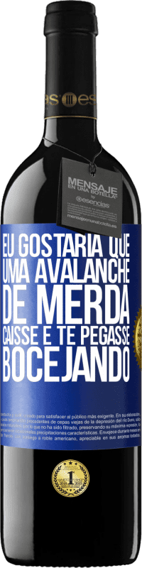 «Eu gostaria que uma avalanche de merda caísse e te pegasse bocejando» Edição RED MBE Reserva