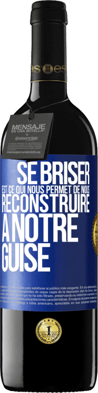 39,95 € | Vin rouge Édition RED MBE Réserve Se briser est ce qui nous permet de nous reconstruire à notre guise Étiquette Bleue. Étiquette personnalisable Réserve 12 Mois Récolte 2015 Tempranillo