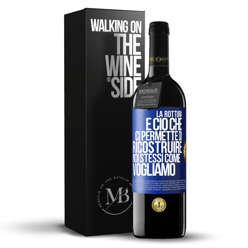39,95 € Spedizione Gratuita | Vino rosso Edizione RED MBE Riserva La rottura è ciò che ci permette di ricostruire noi stessi come vogliamo Etichetta Blu. Etichetta personalizzabile Riserva 12 Mesi Raccogliere 2016 Tempranillo