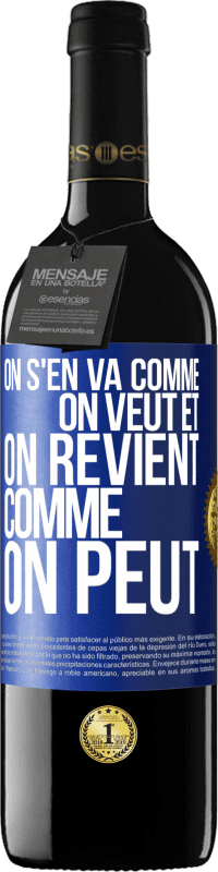 Envoi gratuit | Vin rouge Édition RED MBE Réserve On s'en va comme on veut et on revient comme on peut Étiquette Bleue. Étiquette personnalisable Réserve 12 Mois Récolte 2014 Tempranillo