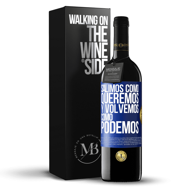 39,95 € Envío gratis | Vino Tinto Edición RED MBE Reserva Salimos como queremos y volvemos como podemos Etiqueta Azul. Etiqueta personalizable Reserva 12 Meses Cosecha 2014 Tempranillo