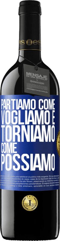 Spedizione Gratuita | Vino rosso Edizione RED MBE Riserva Partiamo come vogliamo e torniamo come possiamo Etichetta Blu. Etichetta personalizzabile Riserva 12 Mesi Raccogliere 2014 Tempranillo