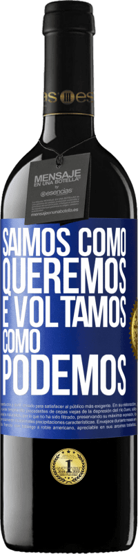 Envio grátis | Vinho tinto Edição RED MBE Reserva Saímos como queremos e voltamos como podemos Etiqueta Azul. Etiqueta personalizável Reserva 12 Meses Colheita 2014 Tempranillo