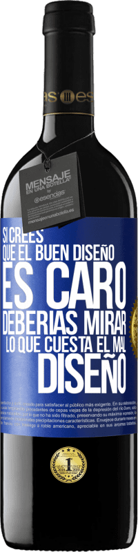 «Si crees que el buen diseño es caro, deberías mirar lo que cuesta el mal diseño» Edición RED MBE Reserva