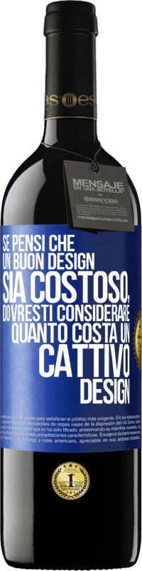 Spedizione Gratuita | Vino rosso Edizione RED MBE Riserva Se pensi che un buon design sia costoso, dovresti considerare quanto costa un cattivo design Etichetta Blu. Etichetta personalizzabile Riserva 12 Mesi Raccogliere 2014 Tempranillo