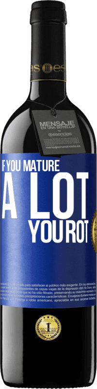 Free Shipping | Red Wine RED Edition MBE Reserve If you mature a lot you rot Blue Label. Customizable label Reserve 12 Months Harvest 2014 Tempranillo