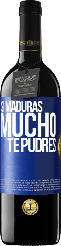 39,95 € | Vino Tinto Edición RED MBE Reserva Si maduras mucho te pudres Etiqueta Azul. Etiqueta personalizable Reserva 12 Meses Cosecha 2015 Tempranillo