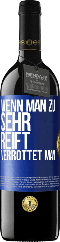 39,95 € | Rotwein RED Ausgabe MBE Reserve Wenn man zu sehr reift, verrottet man Blaue Markierung. Anpassbares Etikett Reserve 12 Monate Ernte 2016 Tempranillo