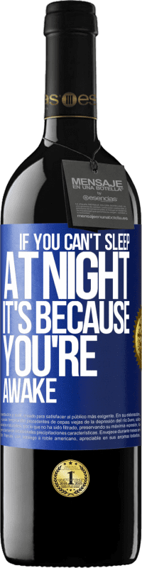 39,95 € 免费送货 | 红酒 RED版 MBE 预订 如果你晚上无法入睡，那是因为你醒了 蓝色标签. 可自定义的标签 预订 12 个月 收成 2016 Tempranillo