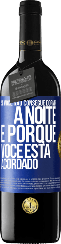 «Se você não consegue dormir à noite é porque você está acordado» Edição RED MBE Reserva