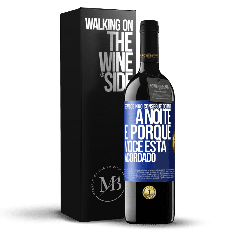 39,95 € Envio grátis | Vinho tinto Edição RED MBE Reserva Se você não consegue dormir à noite é porque você está acordado Etiqueta Azul. Etiqueta personalizável Reserva 12 Meses Colheita 2014 Tempranillo