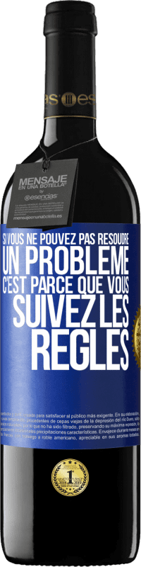 Envoi gratuit | Vin rouge Édition RED MBE Réserve Si vous ne pouvez pas résoudre un problème, c'est parce que vous suivez les règles Étiquette Bleue. Étiquette personnalisable Réserve 12 Mois Récolte 2014 Tempranillo