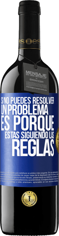 Envío gratis | Vino Tinto Edición RED MBE Reserva Si no puedes resolver un problema es porque estás siguiendo las reglas Etiqueta Azul. Etiqueta personalizable Reserva 12 Meses Cosecha 2014 Tempranillo