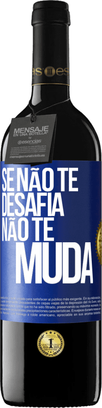 «Se não te desafia, não te muda» Edição RED MBE Reserva