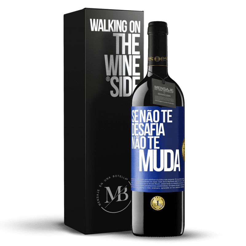 39,95 € Envio grátis | Vinho tinto Edição RED MBE Reserva Se não te desafia, não te muda Etiqueta Azul. Etiqueta personalizável Reserva 12 Meses Colheita 2014 Tempranillo