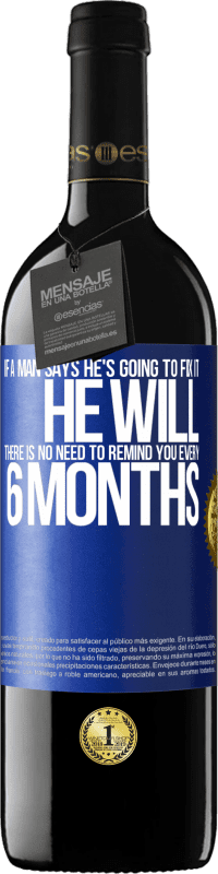«If a man says he's going to fix it, he will. There is no need to remind you every 6 months» RED Edition MBE Reserve