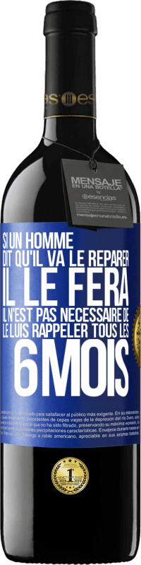 Envoi gratuit | Vin rouge Édition RED MBE Réserve Si un homme dit qu'il va le réparer, il le fera. Il n'est pas nécessaire de le luis rappeler tous les 6 mois Étiquette Bleue. Étiquette personnalisable Réserve 12 Mois Récolte 2014 Tempranillo