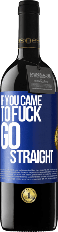 39,95 € | Красное вино Издание RED MBE Бронировать Если ты пришел трахаться, иди прямо Синяя метка. Настраиваемая этикетка Бронировать 12 Месяцы Урожай 2016 Tempranillo