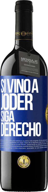 Envío gratis | Vino Tinto Edición RED MBE Reserva Si vino a joder, siga derecho Etiqueta Azul. Etiqueta personalizable Reserva 12 Meses Cosecha 2014 Tempranillo