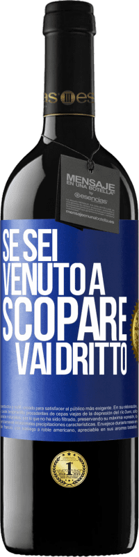 Spedizione Gratuita | Vino rosso Edizione RED MBE Riserva Se sei venuto a scopare, vai dritto Etichetta Blu. Etichetta personalizzabile Riserva 12 Mesi Raccogliere 2014 Tempranillo