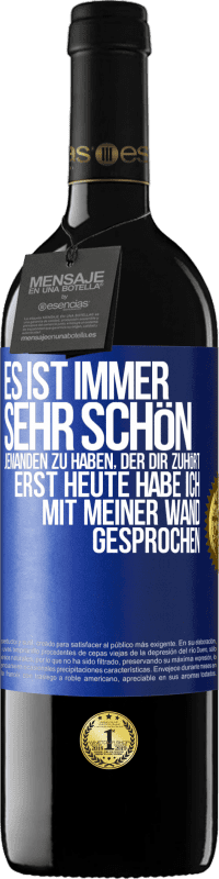 Kostenloser Versand | Rotwein RED Ausgabe MBE Reserve Es ist immer sehr schön, jemanden zu haben, der dir zuhört. Erst heute habe ich mit meiner Wand gesprochen Blaue Markierung. Anpassbares Etikett Reserve 12 Monate Ernte 2014 Tempranillo