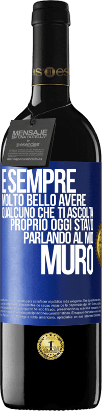 Spedizione Gratuita | Vino rosso Edizione RED MBE Riserva È sempre molto bello avere qualcuno che ti ascolta. Proprio oggi stavo parlando al mio muro Etichetta Blu. Etichetta personalizzabile Riserva 12 Mesi Raccogliere 2014 Tempranillo