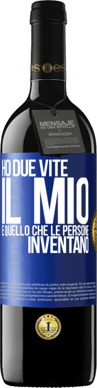 Spedizione Gratuita | Vino rosso Edizione RED MBE Riserva Ho due vite. Il mio e quello che le persone inventano Etichetta Blu. Etichetta personalizzabile Riserva 12 Mesi Raccogliere 2014 Tempranillo