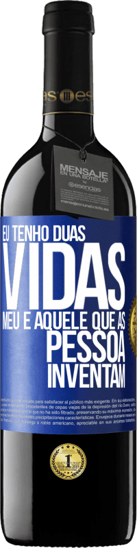 Envio grátis | Vinho tinto Edição RED MBE Reserva Eu tenho duas vidas. Meu e aquele que as pessoas inventam Etiqueta Azul. Etiqueta personalizável Reserva 12 Meses Colheita 2014 Tempranillo