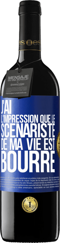 39,95 € Envoi gratuit | Vin rouge Édition RED MBE Réserve J'ai l'impression que le scénariste de ma vie est bourré Étiquette Bleue. Étiquette personnalisable Réserve 12 Mois Récolte 2016 Tempranillo