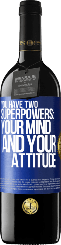 39,95 € | Red Wine RED Edition MBE Reserve You have two superpowers: Your mind and your attitude Blue Label. Customizable label Reserve 12 Months Harvest 2014 Tempranillo