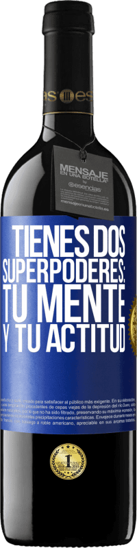 39,95 € | Vino Tinto Edición RED MBE Reserva Tienes dos superpoderes: Tu mente y tu actitud Etiqueta Azul. Etiqueta personalizable Reserva 12 Meses Cosecha 2015 Tempranillo