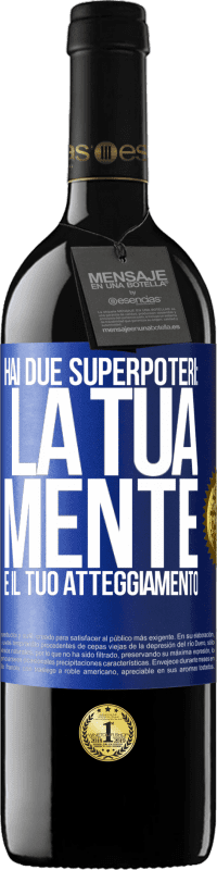 39,95 € Spedizione Gratuita | Vino rosso Edizione RED MBE Riserva Hai due superpoteri: la tua mente e il tuo atteggiamento Etichetta Blu. Etichetta personalizzabile Riserva 12 Mesi Raccogliere 2015 Tempranillo