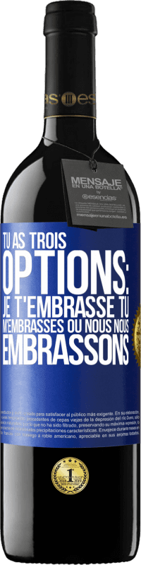 Envoi gratuit | Vin rouge Édition RED MBE Réserve Tu as trois options: je t'embrasse, tu m'embrasses ou nous nous embrassons Étiquette Bleue. Étiquette personnalisable Réserve 12 Mois Récolte 2014 Tempranillo