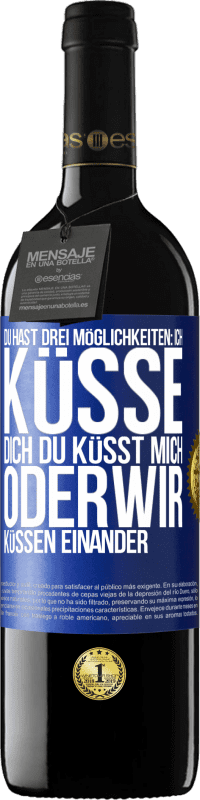 «Du hast drei Möglichkeiten: ich küsse dich, du küsst mich oder wir küssen einander» RED Ausgabe MBE Reserve