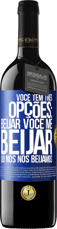 «Você tem três opções: beijar você, me beijar ou nós nos beijamos» Edição RED MBE Reserva