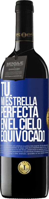 Envío gratis | Vino Tinto Edición RED MBE Reserva Tú. Mi estrella perfecta en el cielo equivocado Etiqueta Azul. Etiqueta personalizable Reserva 12 Meses Cosecha 2014 Tempranillo